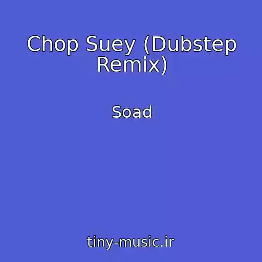کاور آهنگ Chop Suey (Dubstep Remix) از Soad