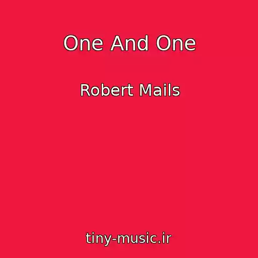 کاور آهنگ One And One از Robert Mails