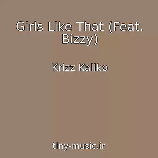 کاور آهنگ Girls Like That (Feat. Bizzy) از Krizz Kaliko