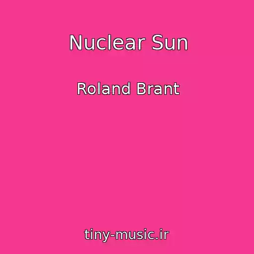 کاور آهنگ Nuclear Sun از Roland Brant