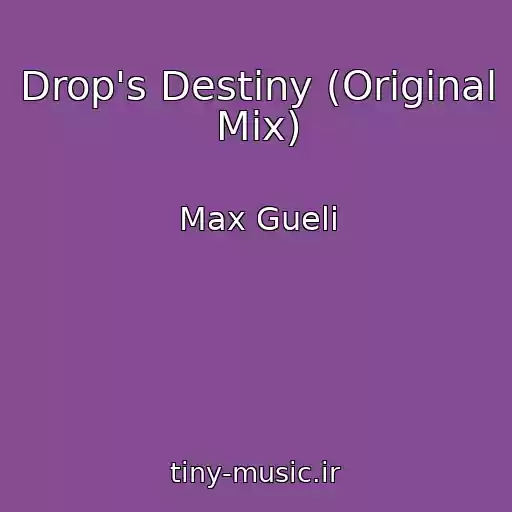 کاور آهنگ Drop's Destiny (Original Mix) از Max Gueli