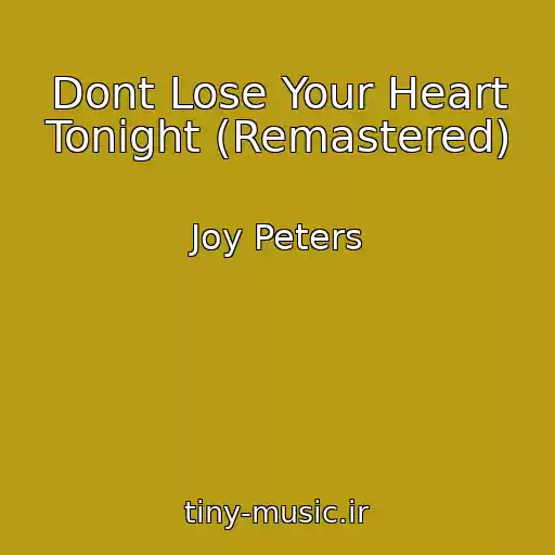 کاور آهنگ Dont Lose Your Heart Tonight (Remastered) از Joy Peters