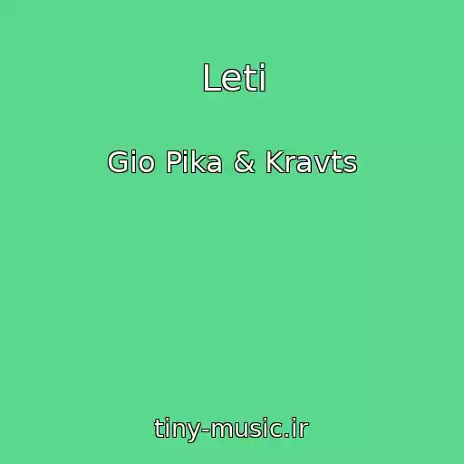 کاور آهنگ Leti از Gio Pika & Kravts