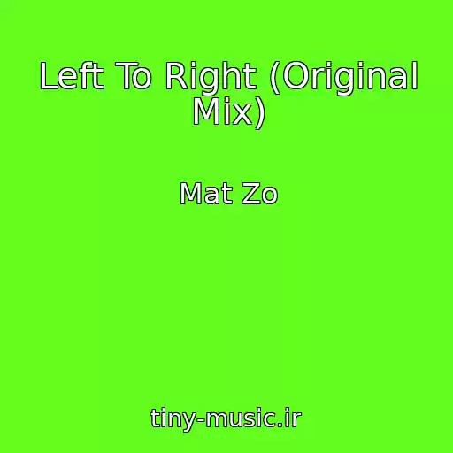 کاور آهنگ Left To Right (Original Mix) از Mat Zo