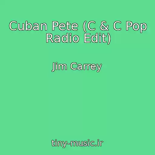 کاور آهنگ Cuban Pete (C & C Pop Radio Edit) از Jim Carrey