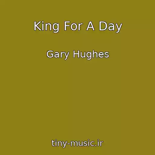 کاور آهنگ King For A Day از Gary Hughes