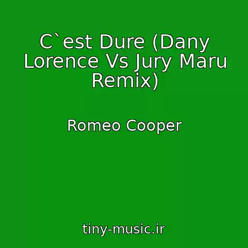 کاور آهنگ C`est Dure (Dany Lorence Vs Jury Maru Remix) از Romeo Cooper