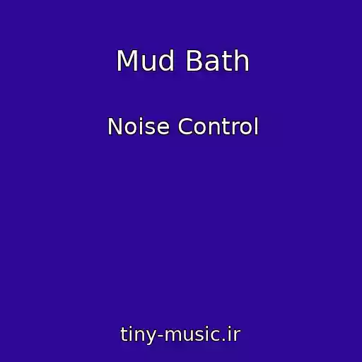 کاور آهنگ Mud Bath از Noise Control