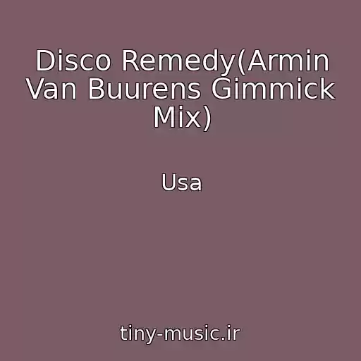 کاور آهنگ Disco Remedy(Armin Van Buurens Gimmick Mix) از Usa