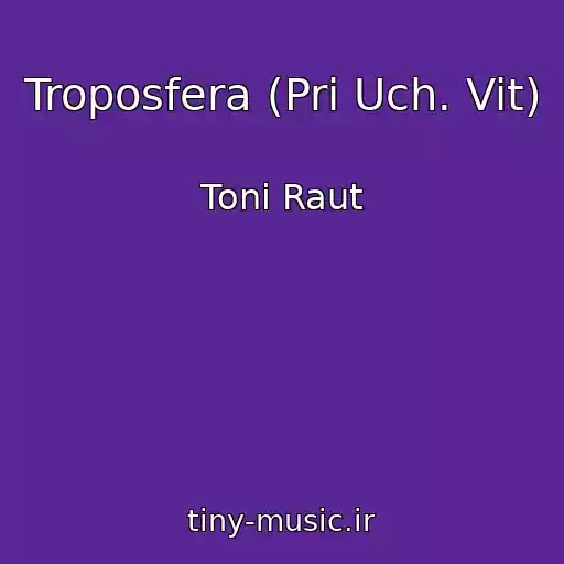 کاور آهنگ Troposfera (Pri Uch. Vit) از Toni Raut