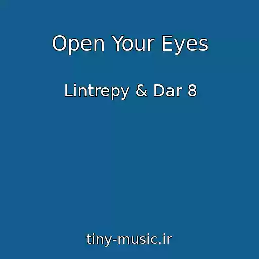 کاور آهنگ Open Your Eyes از Lintrepy & Dar 8