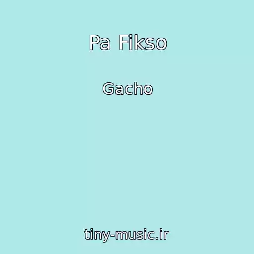 کاور آهنگ Pa Fikso از Gacho