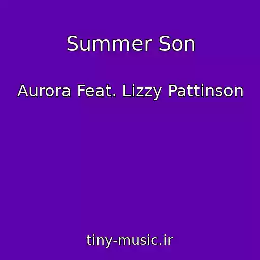 کاور آهنگ Summer Son از Aurora Feat. Lizzy Pattinson