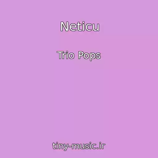 کاور آهنگ Neticu از Trio Pops