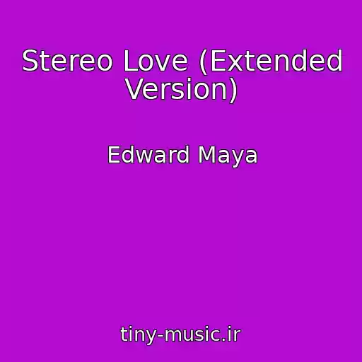 کاور آهنگ Stereo Love (Extended Version) از Edward Maya