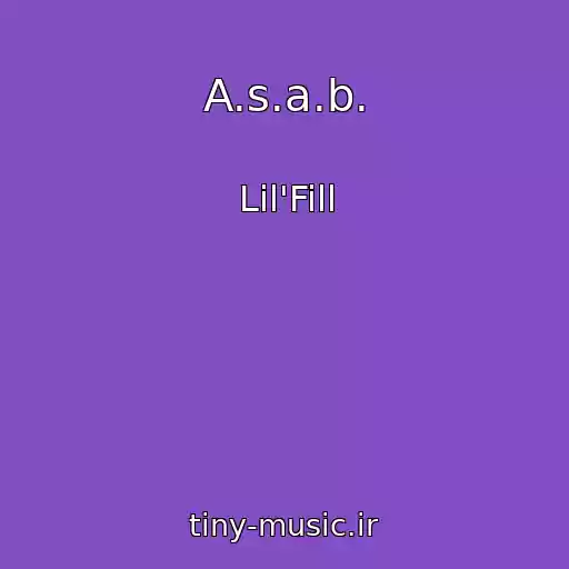 کاور آهنگ A.s.a.b. از Lil'Fill