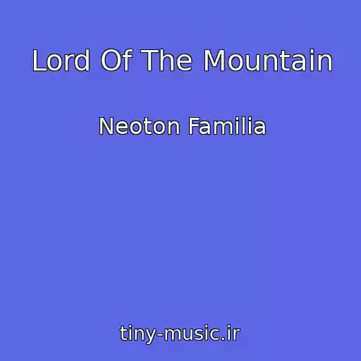 کاور آهنگ Lord Of The Mountain از Neoton Familia