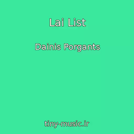 کاور آهنگ Lai List از Dainis Porgants