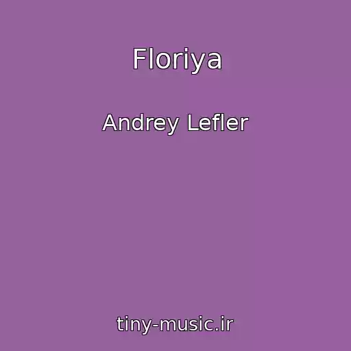 کاور آهنگ Floriya از Andrey Lefler