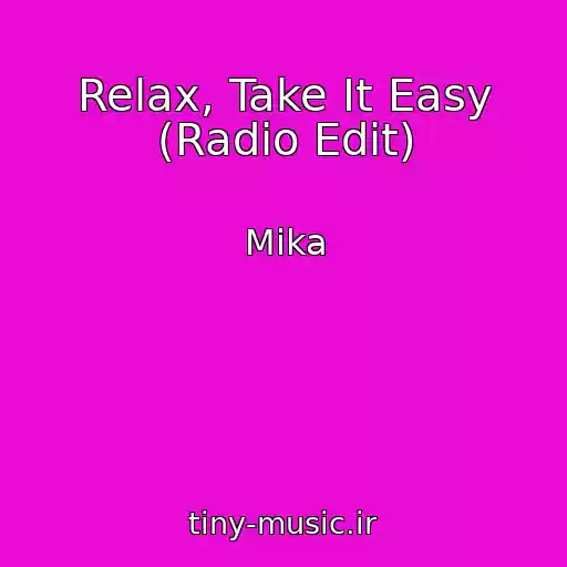 کاور آهنگ Relax, Take It Easy (Radio Edit) از Mika