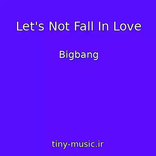 کاور آهنگ Let's Not Fall In Love از Bigbang