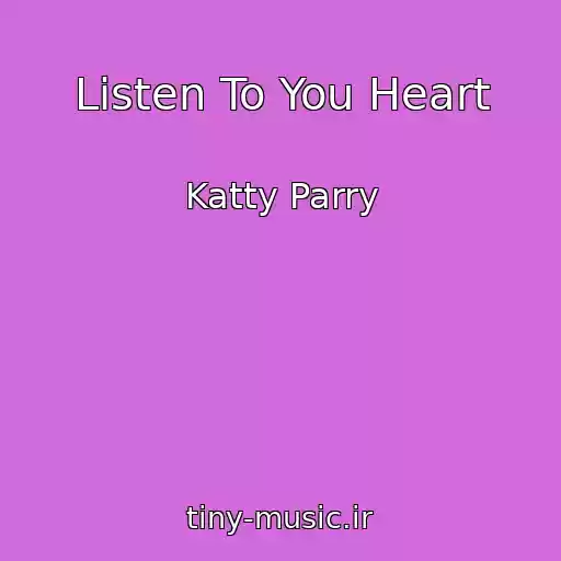 کاور آهنگ Listen To You Heart از Katty Parry