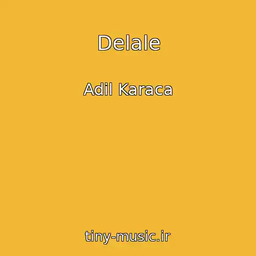 کاور آهنگ Delale از Adil Karaca
