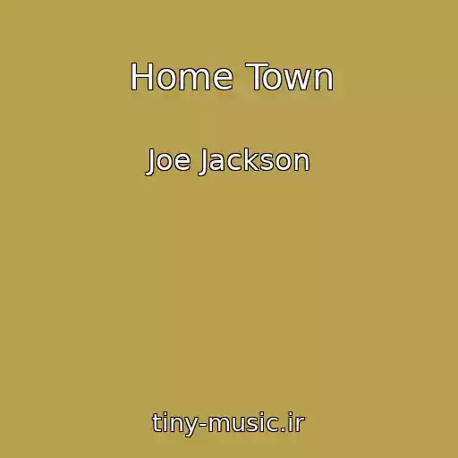 کاور آهنگ Home Town از Joe Jackson