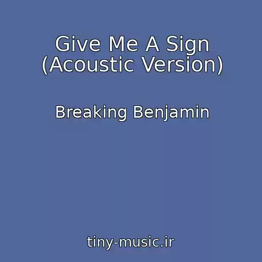کاور آهنگ Give Me A Sign (Acoustic Version) از Breaking Benjamin