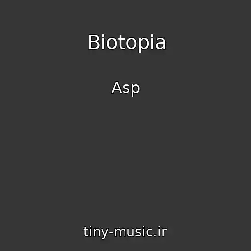 کاور آهنگ Biotopia از Asp