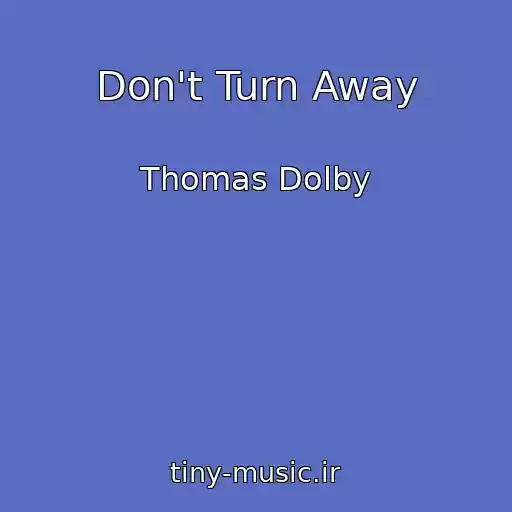 کاور آهنگ Don't Turn Away از Thomas Dolby