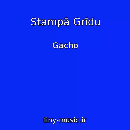 کاور آهنگ Stampā Grīdu از Gacho