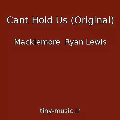 کاور آهنگ Cant Hold Us (Original) از Macklemore  Ryan Lewis