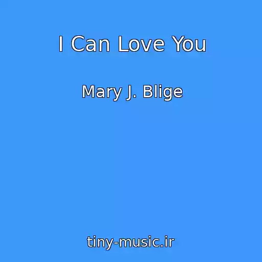 کاور آهنگ I Can Love You از Mary J. Blige