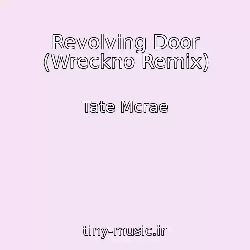کاور آهنگ Revolving Door (Wreckno Remix) از Tate Mcrae