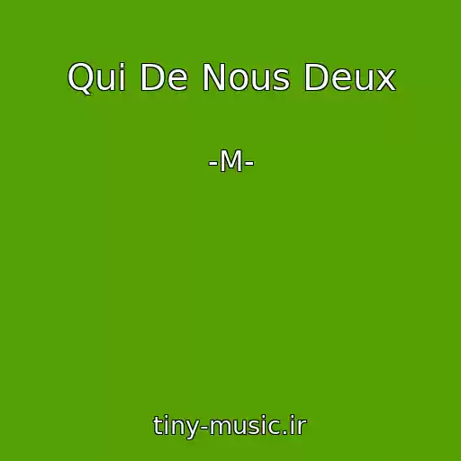کاور آهنگ Qui De Nous Deux از -M-