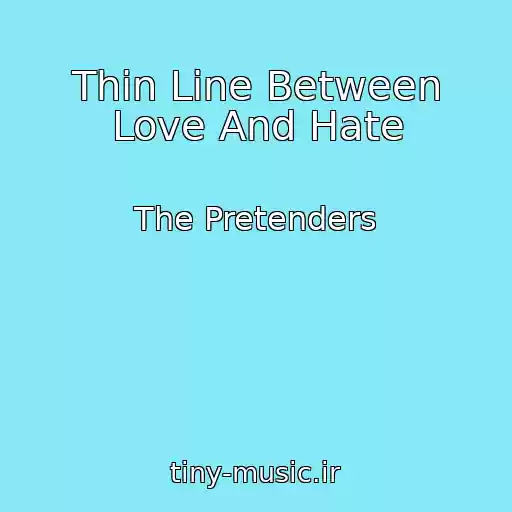 کاور آهنگ Thin Line Between Love And Hate از The Pretenders