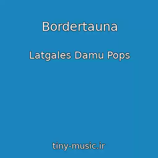کاور آهنگ Bordertauna از Latgales Damu Pops