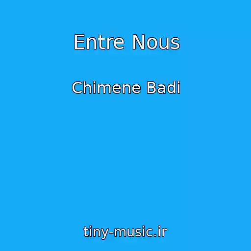 کاور آهنگ Entre Nous از Chimene Badi