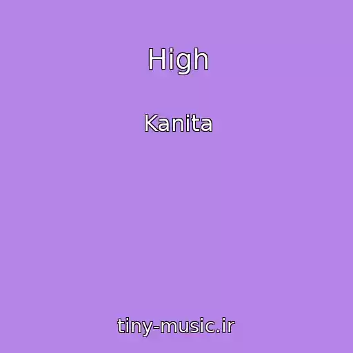 کاور آهنگ High از Kanita