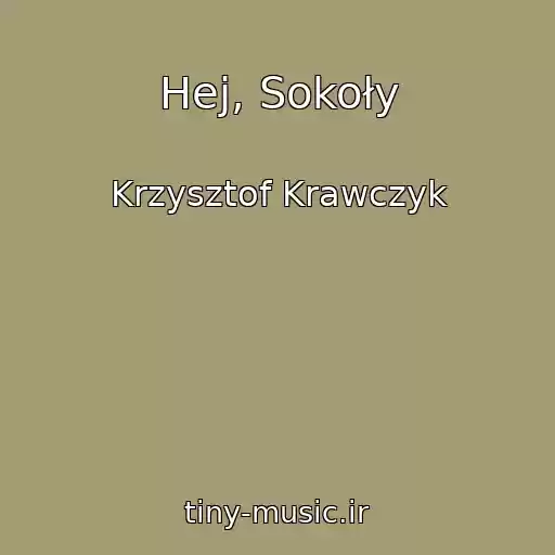 کاور آهنگ Hej, Sokoły از Krzysztof Krawczyk