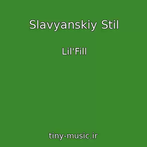 کاور آهنگ Slavyanskiy Stil از Lil'Fill