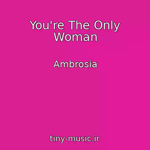 کاور آهنگ You're The Only Woman از Ambrosia
