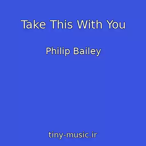 کاور آهنگ Take This With You از Philip Bailey