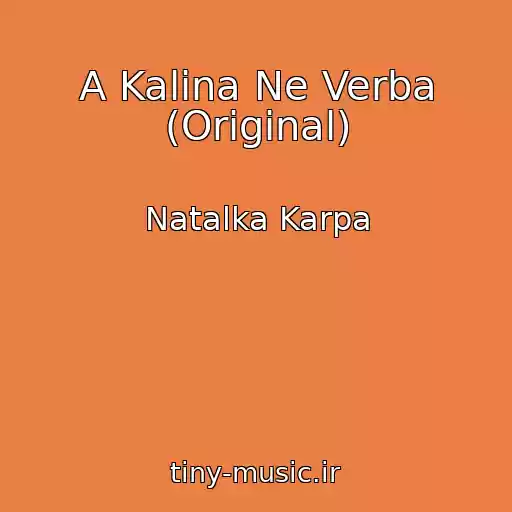 کاور آهنگ A Kalina Ne Verba (Original) از Natalka Karpa