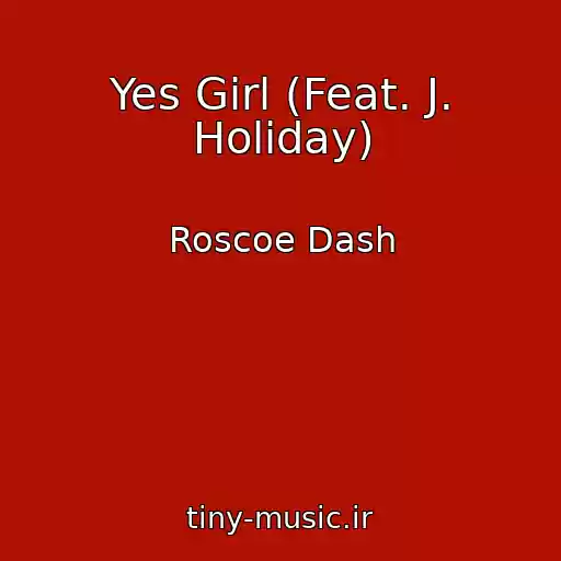 کاور آهنگ Yes Girl (Feat. J. Holiday) از Roscoe Dash