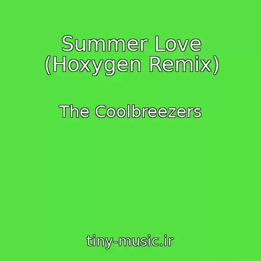 کاور آهنگ Summer Love (Hoxygen Remix) از The Coolbreezers