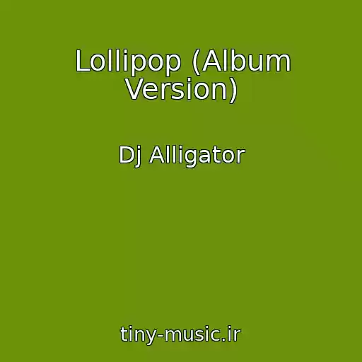 کاور آهنگ Lollipop (Album Version) از Dj Alligator