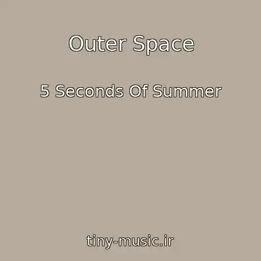 کاور آهنگ Outer Space از 5 Seconds Of Summer