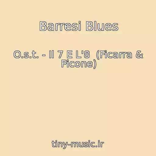 کاور آهنگ Barresi Blues از O.s.t. - Il 7 E L'8  (Ficarra & Picone)